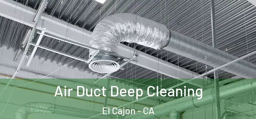 Air Duct Deep Cleaning El Cajon - CA