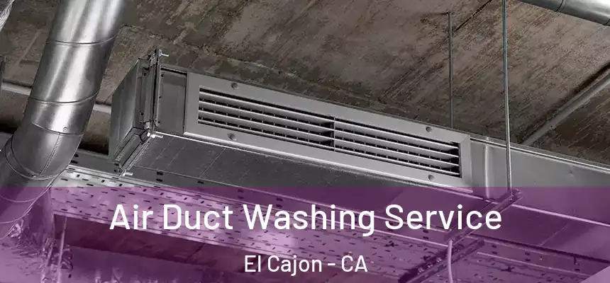 Air Duct Washing Service El Cajon - CA