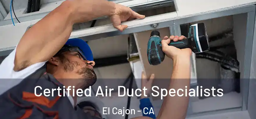  Certified Air Duct Specialists El Cajon - CA