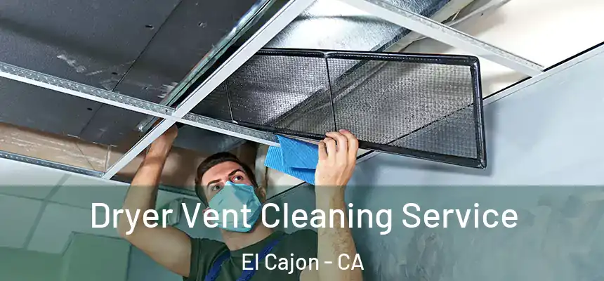 Dryer Vent Cleaning Service El Cajon - CA