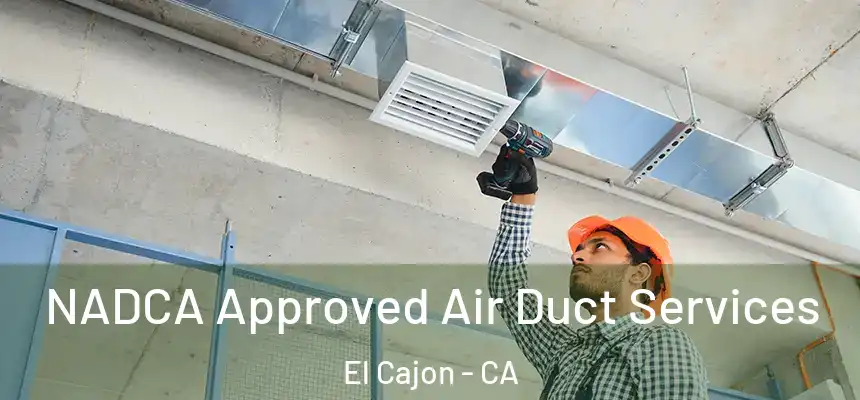  NADCA Approved Air Duct Services El Cajon - CA