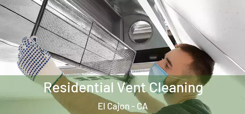  Residential Vent Cleaning El Cajon - CA